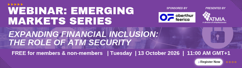 WEBINAR: Emerging Markets Series: Expanding Financial Inclusion: The Role of ATM Security Image
