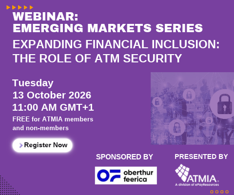WEBINAR: Emerging Markets Series: Expanding Financial Inclusion: The Role of ATM Security Image