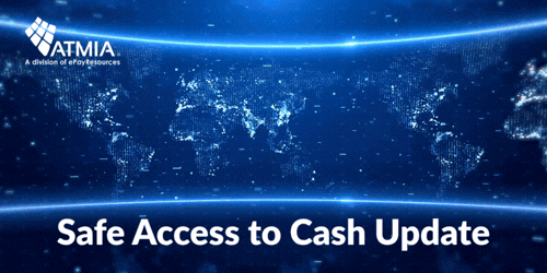Advocating for Safe Access to Cash: ATMIA and Members Push for Action